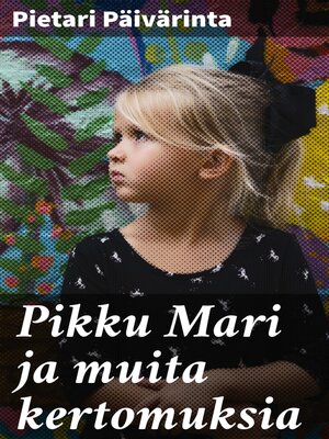 cover image of Pikku Mari ja muita kertomuksia